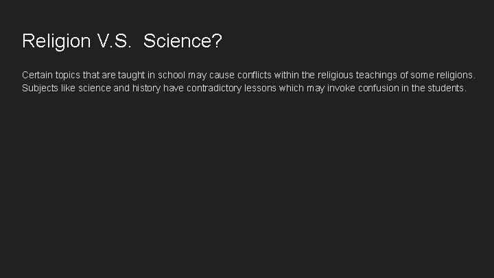 Religion V. S. Science? Certain topics that are taught in school may cause conflicts