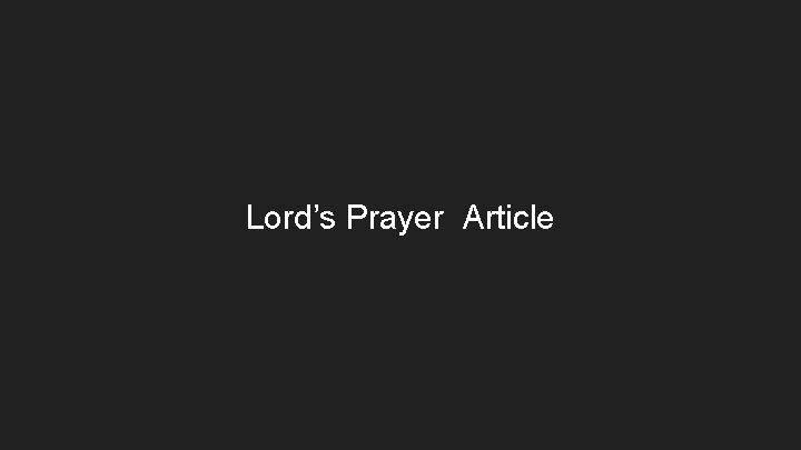 Lord’s Prayer Article 