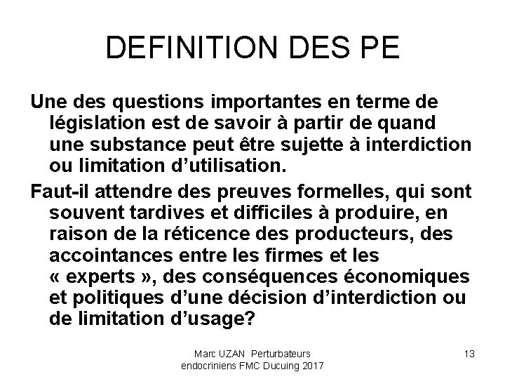 DEFINITION DES PE Une des questions importantes en terme de législation est de savoir