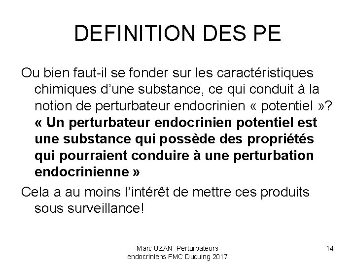 DEFINITION DES PE Ou bien faut-il se fonder sur les caractéristiques chimiques d’une substance,