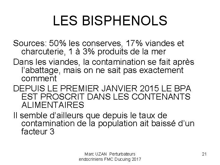 LES BISPHENOLS Sources: 50% les conserves, 17% viandes et charcuterie, 1 à 3% produits