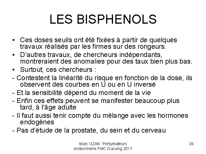 LES BISPHENOLS • Ces doses seuils ont été fixées à partir de quelques travaux