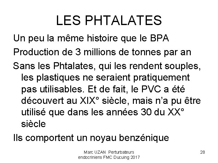 LES PHTALATES Un peu la même histoire que le BPA Production de 3 millions