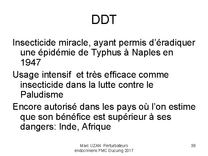 DDT Insecticide miracle, ayant permis d’éradiquer une épidémie de Typhus à Naples en 1947