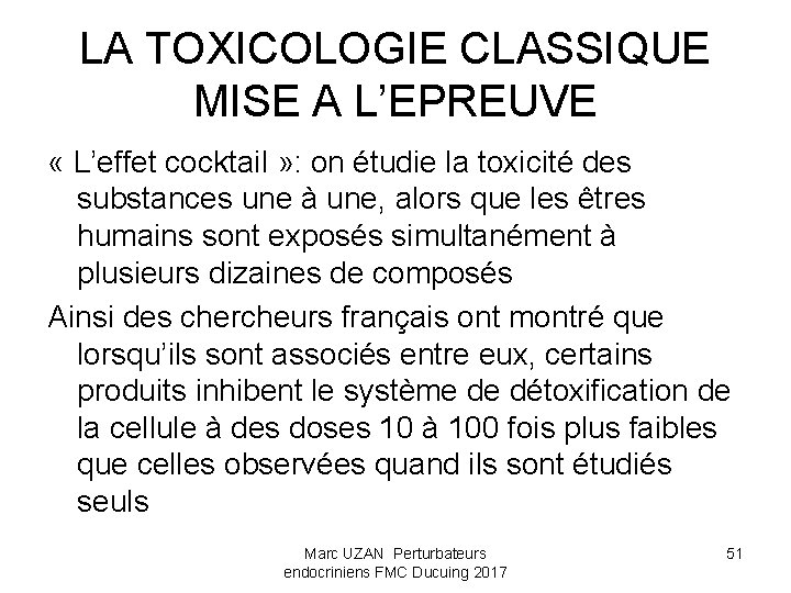 LA TOXICOLOGIE CLASSIQUE MISE A L’EPREUVE « L’effet cocktail » : on étudie la