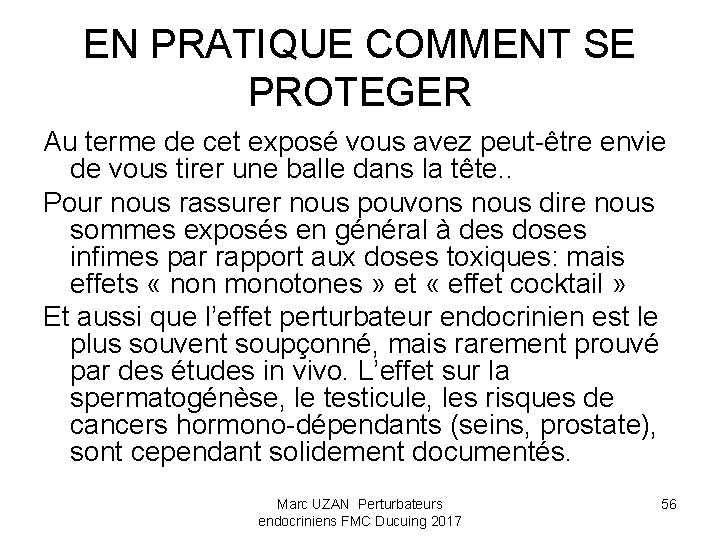 EN PRATIQUE COMMENT SE PROTEGER Au terme de cet exposé vous avez peut-être envie