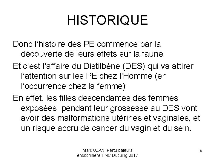 HISTORIQUE Donc l’histoire des PE commence par la découverte de leurs effets sur la