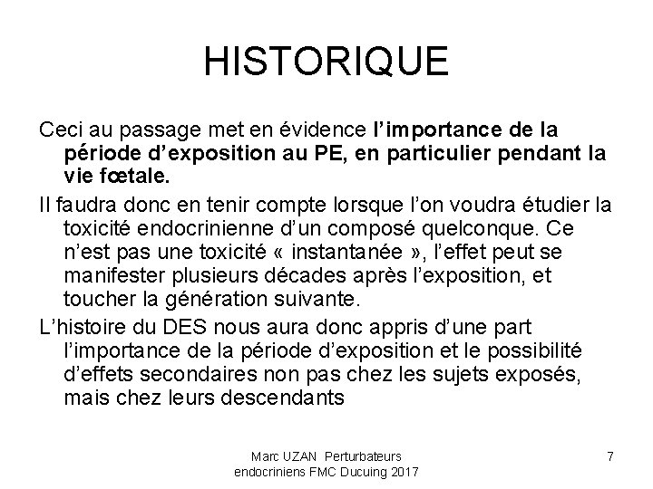 HISTORIQUE Ceci au passage met en évidence l’importance de la période d’exposition au PE,