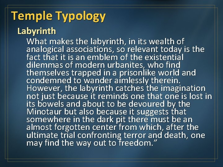 Temple Typology Labyrinth What makes the labyrinth, in its wealth of analogical associations, so