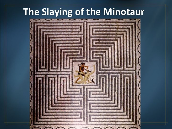 The Slaying of the Minotaur 