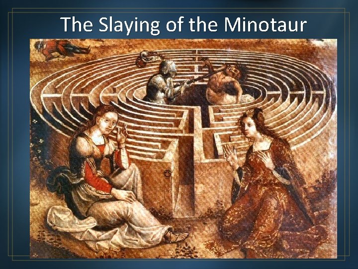 The Slaying of the Minotaur 