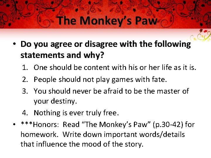 The Monkey’s Paw • Do you agree or disagree with the following statements and