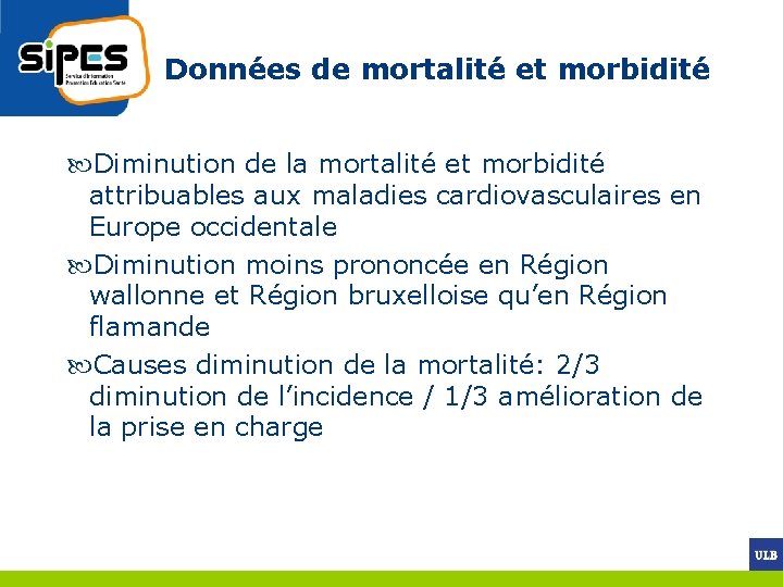 Données de mortalité et morbidité Diminution de la mortalité et morbidité attribuables aux maladies
