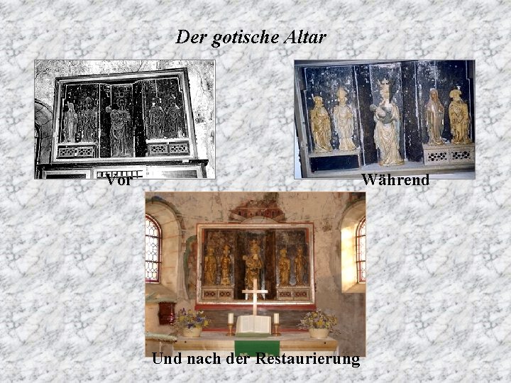 Der gotische Altar Vor Während Und nach der Restaurierung 