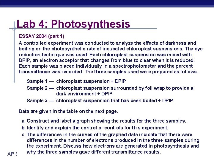 Lab 4: Photosynthesis ESSAY 2004 (part 1) A controlled experiment was conducted to analyze