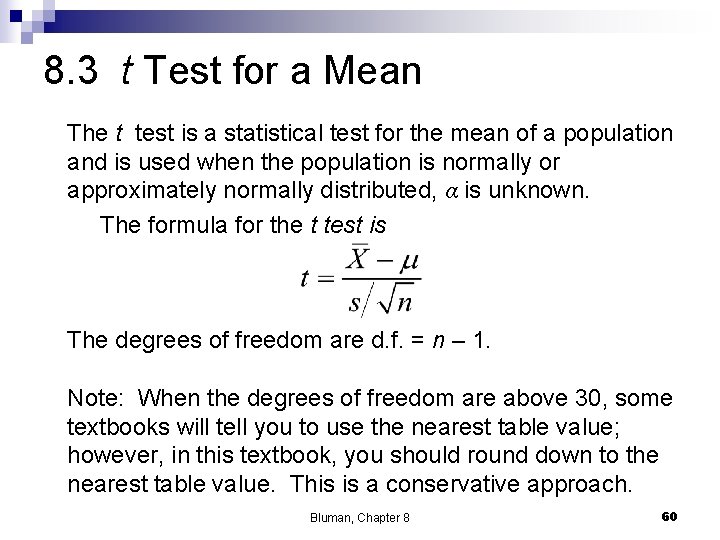 8. 3 t Test for a Mean The t test is a statistical test
