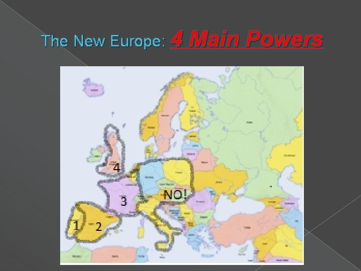 The New Europe: 4 Main Powers 