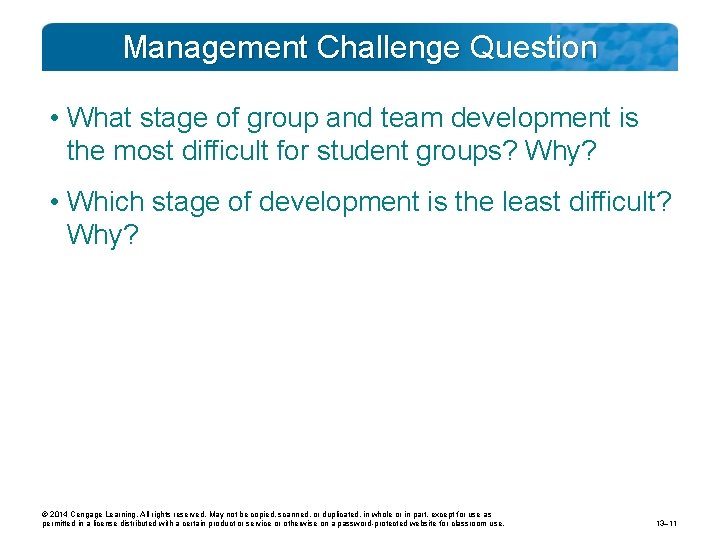Management Challenge Question • What stage of group and team development is the most