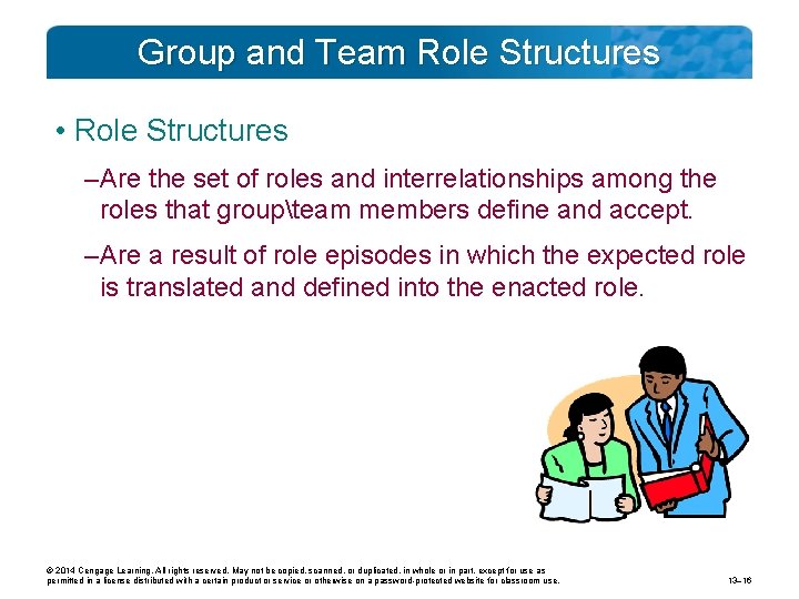 Group and Team Role Structures • Role Structures – Are the set of roles