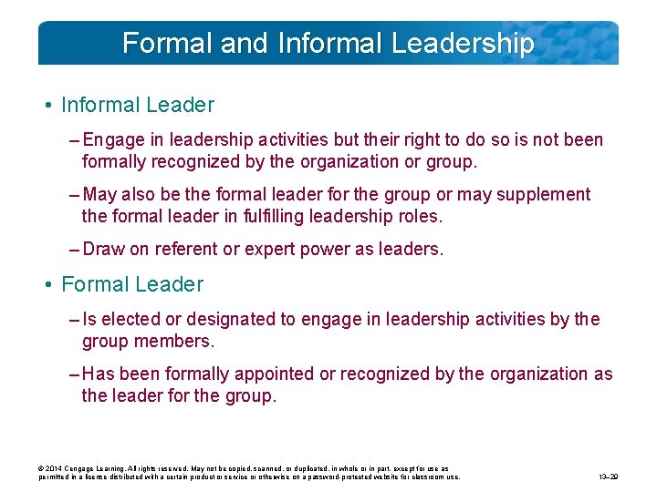 Formal and Informal Leadership • Informal Leader – Engage in leadership activities but their