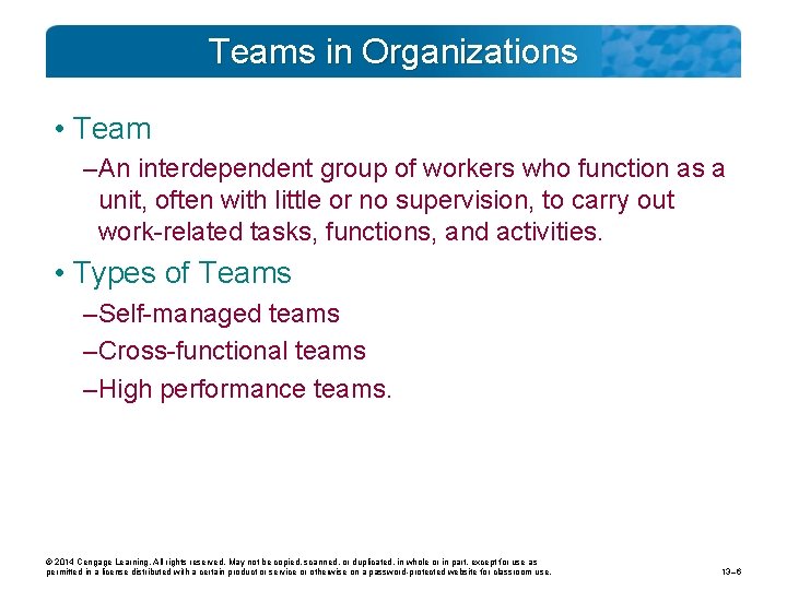 Teams in Organizations • Team – An interdependent group of workers who function as