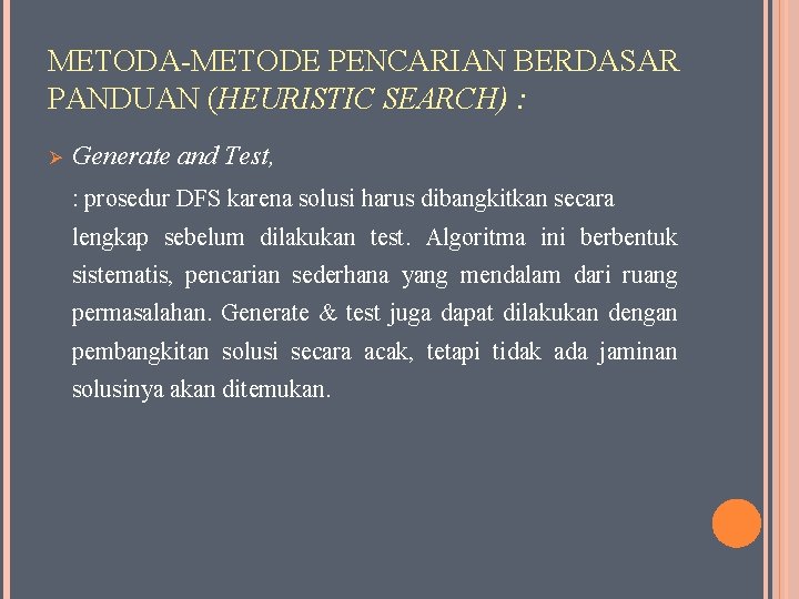 METODA-METODE PENCARIAN BERDASAR PANDUAN (HEURISTIC SEARCH) : Ø Generate and Test, : prosedur DFS