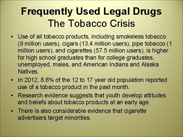 Frequently Used Legal Drugs The Tobacco Crisis • Use of all tobacco products, including