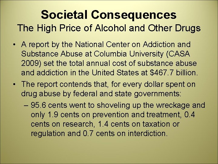 Societal Consequences The High Price of Alcohol and Other Drugs • A report by