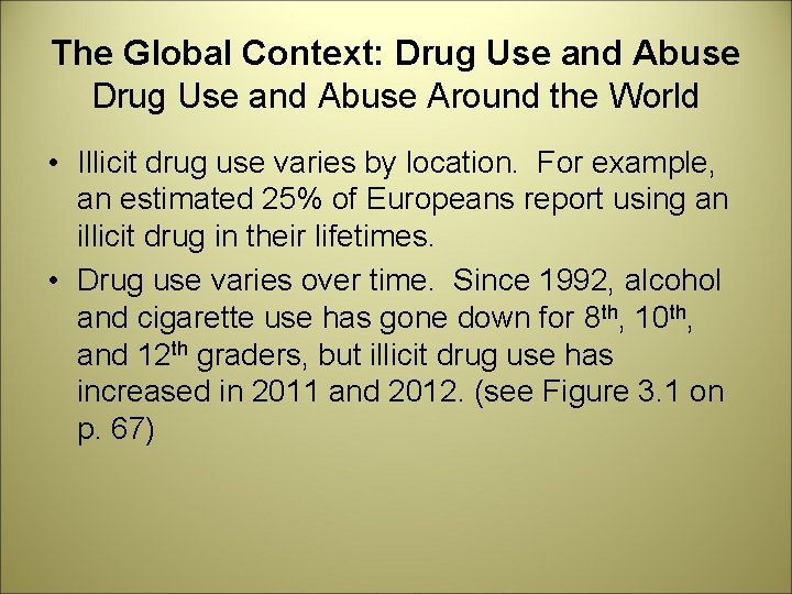 The Global Context: Drug Use and Abuse Around the World • Illicit drug use
