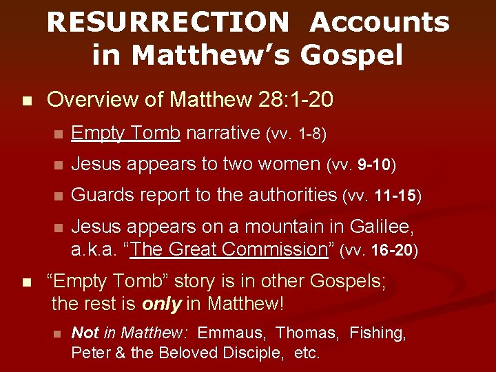 RESURRECTION Accounts in Matthew’s Gospel n n Overview of Matthew 28: 1 -20 n