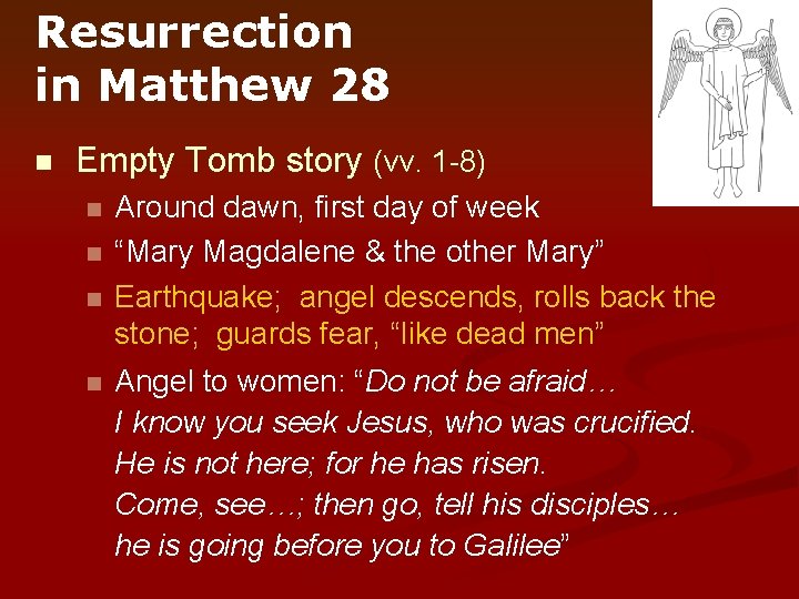 Resurrection in Matthew 28 n Empty Tomb story (vv. 1 -8) n n Around