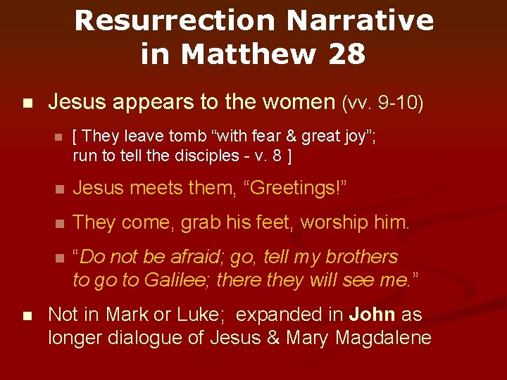 Resurrection Narrative in Matthew 28 n n Jesus appears to the women (vv. 9