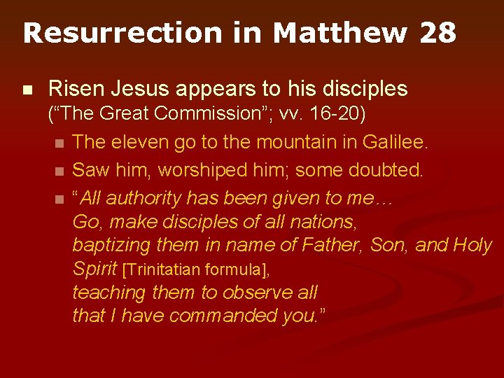 Resurrection in Matthew 28 n Risen Jesus appears to his disciples (“The Great Commission”;