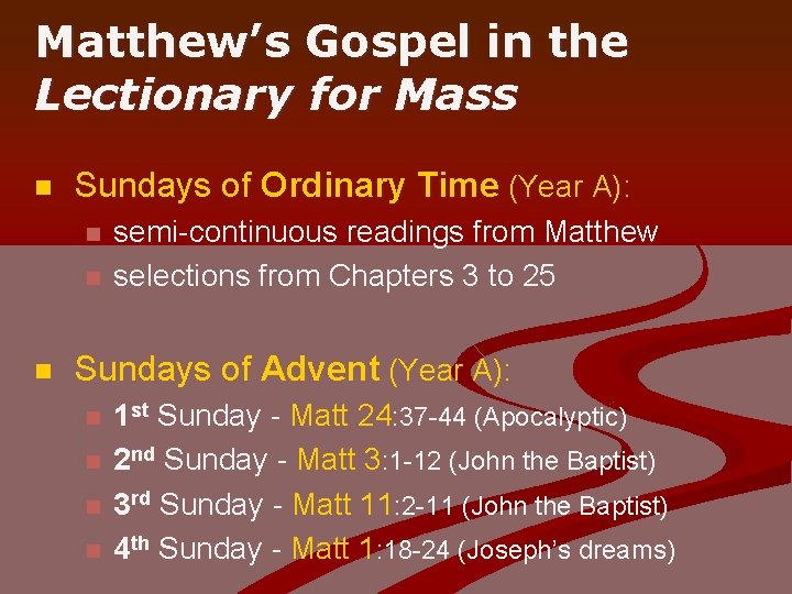 Matthew’s Gospel in the Lectionary for Mass n Sundays of Ordinary Time (Year A):