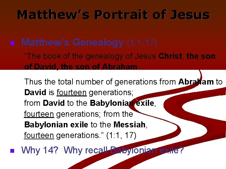 Matthew’s Portrait of Jesus n Matthew’s Genealogy (1: 1 -17) “The book of the