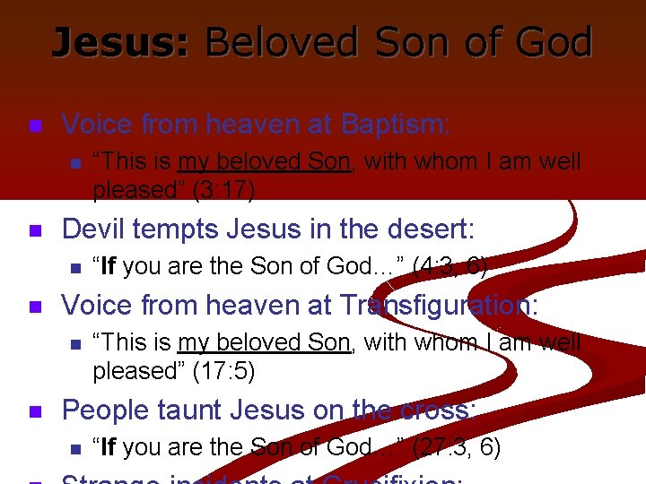 Jesus: Beloved Son of God n Voice from heaven at Baptism: n n Devil