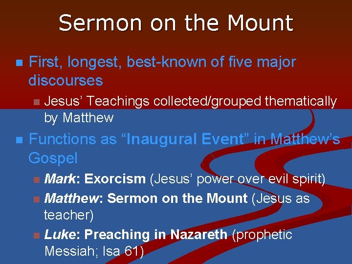 Sermon on the Mount n First, longest, best-known of five major discourses n n