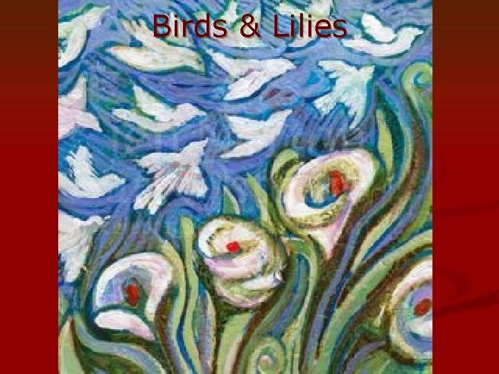 Birds & Lilies 