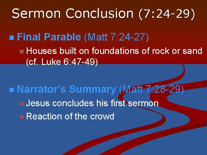 Sermon Conclusion (7: 24 -29) n Final Parable (Matt 7: 24 -27) n Houses