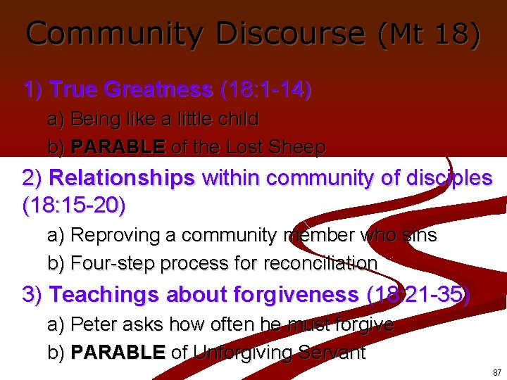 Community Discourse (Mt 18) 1) True Greatness (18: 1 -14) a) Being like a