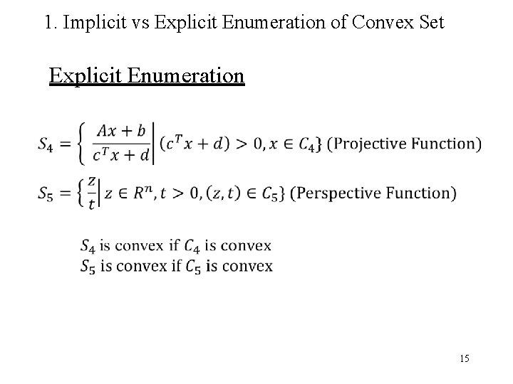 1. Implicit vs Explicit Enumeration of Convex Set Explicit Enumeration 15 