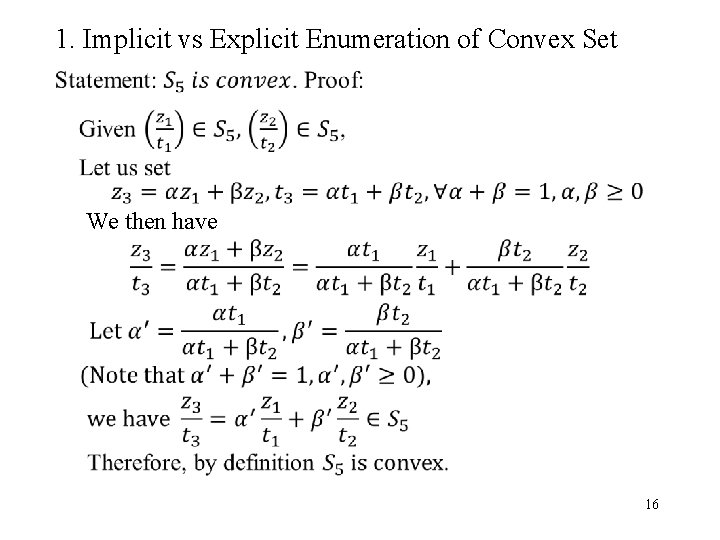 1. Implicit vs Explicit Enumeration of Convex Set • We then have 16 