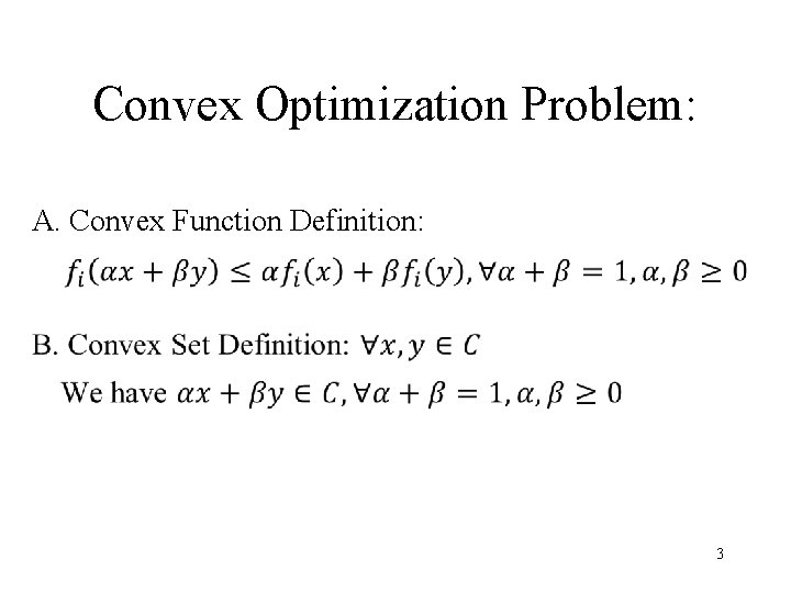 Convex Optimization Problem: A. Convex Function Definition: 3 