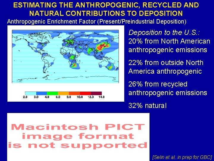 ESTIMATING THE ANTHROPOGENIC, RECYCLED AND NATURAL CONTRIBUTIONS TO DEPOSITION Anthropogenic Enrichment Factor (Present/Preindustrial Deposition)