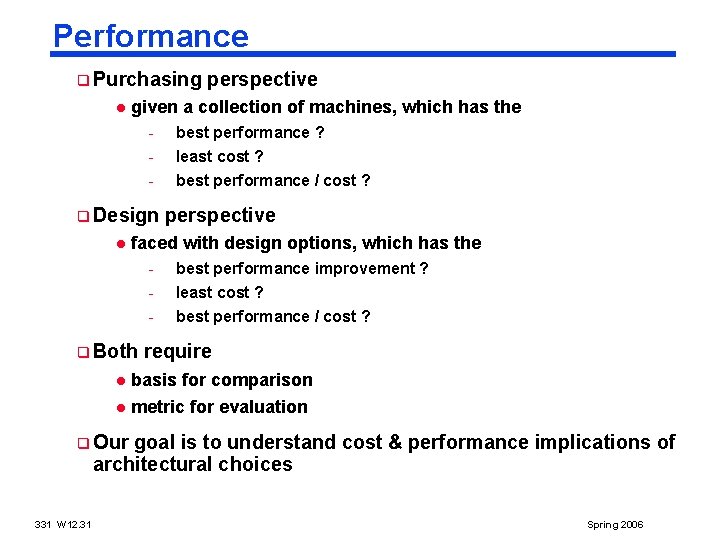 Performance q Purchasing l given a collection of machines, which has the - q