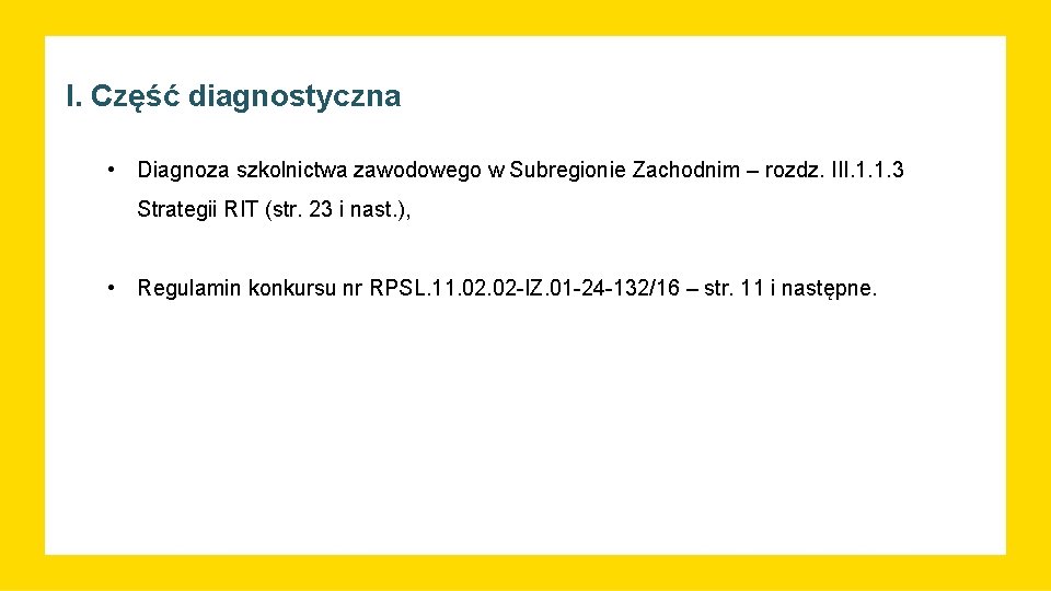 I. Część diagnostyczna • Diagnoza szkolnictwa zawodowego w Subregionie Zachodnim – rozdz. III. 1.