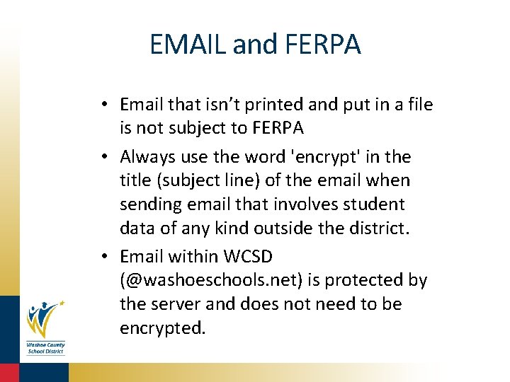 EMAIL and FERPA • Email that isn’t printed and put in a file is