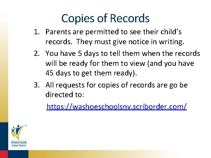 Copies of Records 1. Parents are permitted to see their child’s records. They must