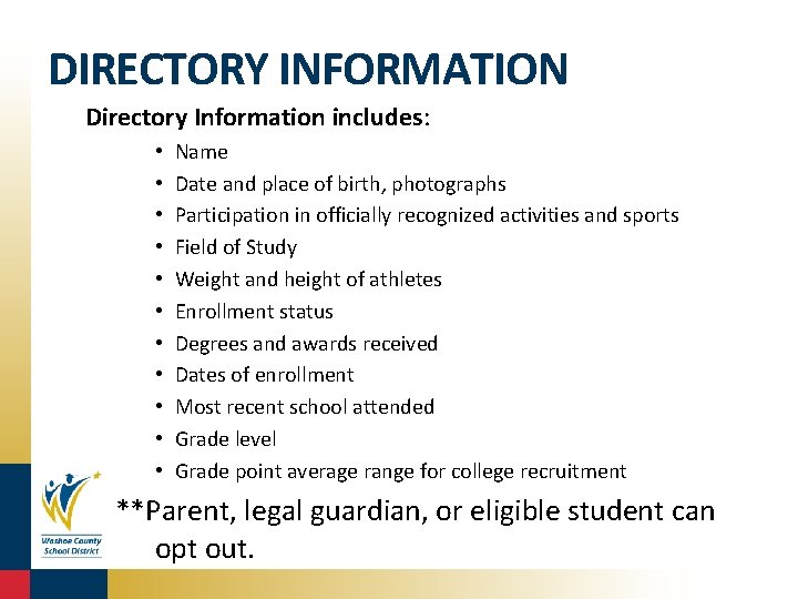 DIRECTORY INFORMATION Directory Information includes: • • • Name Date and place of birth,