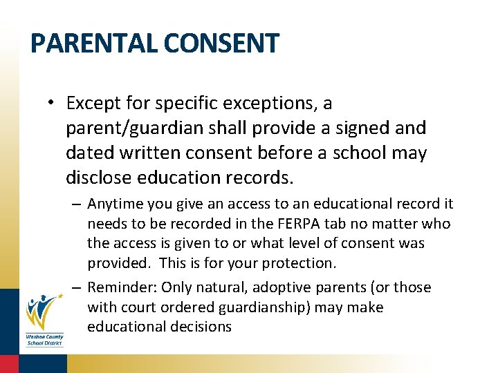 PARENTAL CONSENT • Except for specific exceptions, a parent/guardian shall provide a signed and